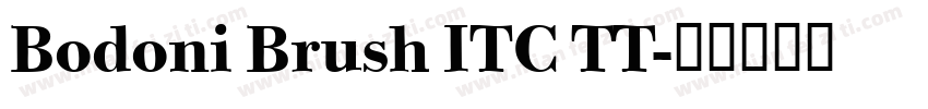 Bodoni Brush ITC TT字体转换